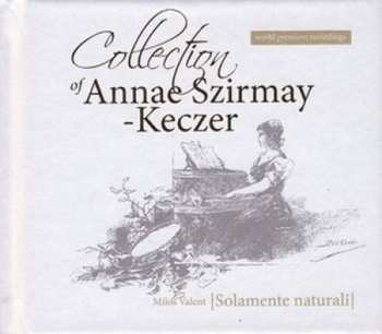 Album Solamente Naturali: Collection of Annae Szirmay-Keczer