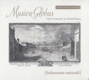CD Solamente Naturali: Musica Globus - Live Concert in Esterhaza 506041