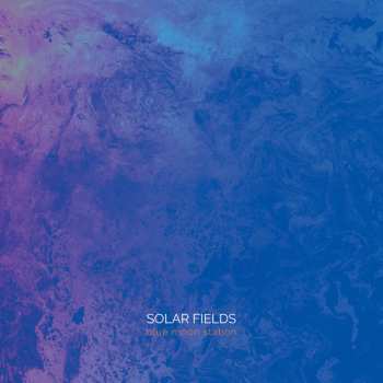 Album Solar Fields: Blue Moon Station
