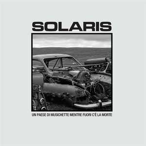 Solaris: Un Paese di Musichette Mentre Fuori c'è la Morte