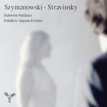 Solenne Païdassi: Szymanowski • Stravinsky