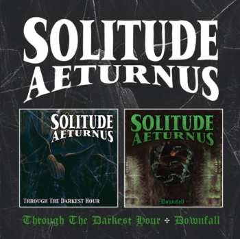 Album Solitude Aeturnus: Through The Darkest Hour / Downfall