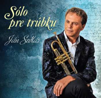 Album Ján Sedlár: Sólo pre trúbku