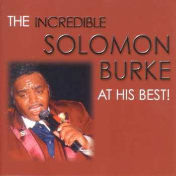 CD Solomon Burke: The Incredible Solomon Burke At His Best! 448110