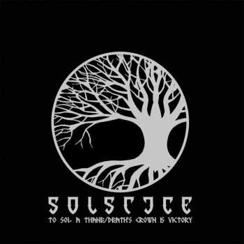 Album Solstice: To Sol A Thane / Death's Crown Is Victory