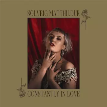 Sólveig Matthildur: Constantly In Love