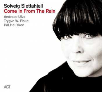 CD Solveig Slettahjell: Come In From The Rain 155056