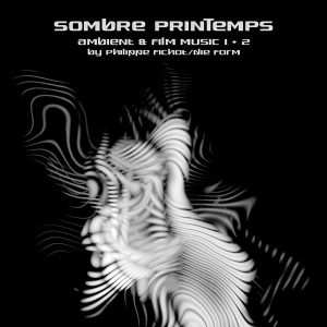 Album Sombre Printemps: Ambient & Film Music 1+2