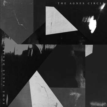 Album The Agnes Circle: Some Vague Desire
