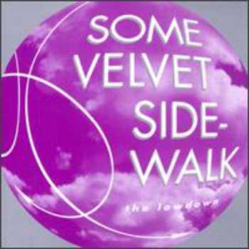 Album Some Velvet Sidewalk: The Lowdown