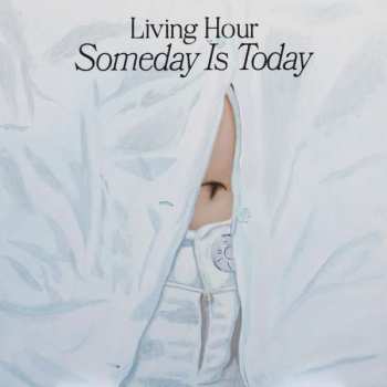 Album Living Hour: Someday Is Today