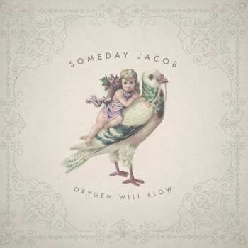 LP Someday Jacob: Oxygen Will Flow 64649