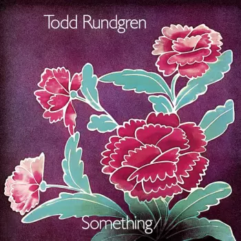 Todd Rundgren: Something / Anything?