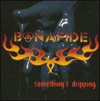 CD Bonafide: Something's Dripping 33451