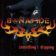 Album Bonafide: Something's Dripping
