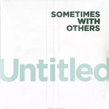 Sometimes With Others: Untitled