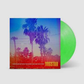 LP Dogstar: Somewhere Between The Power Lines And Palm Trees CLR | LTD 511744