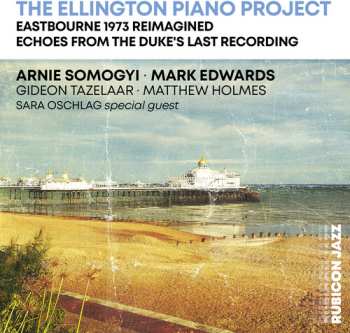 Album Somogyi,arnie / Edwards,mark: Ellington Piano Project: Eastbourne 1973