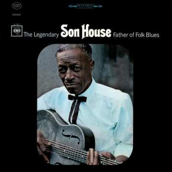 Album Son House: Father Of Folk Blues