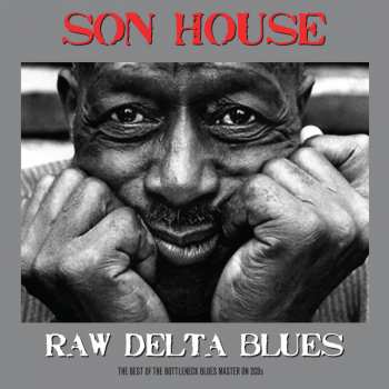 Son House: Raw Delta Blues