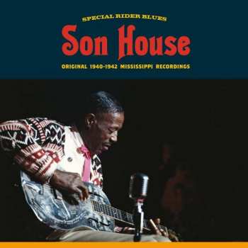 Album Son House: Special Rider Blues Son House Original 1940-1942 Mississippi Recordings