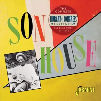 Son House: The Complete Library Of Congress Sessions, 1941-1942