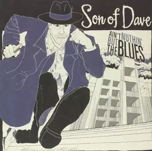 Son Of Dave: Ain't Nuthin' But The Blues