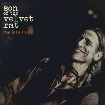 Album Son Of The Velvet Rat: The Late Show