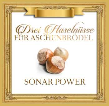Album Sonar Power: Drei Haselnüsse Für Aschenbrödel
