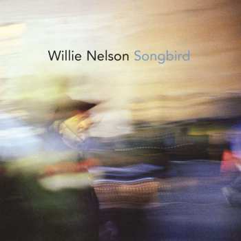 Album Willie Nelson: Songbird