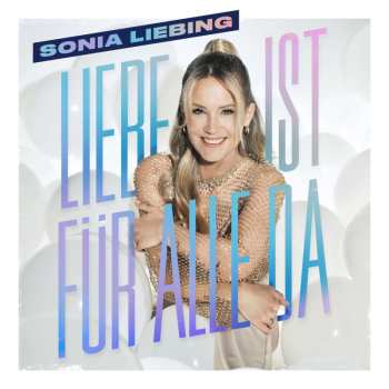 Album Sonia Liebing: Liebe Ist Für Alle Da