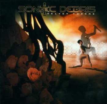 Album Sonic Debris: Velvet Thorns