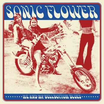 Album Sonic Flower: Me And My Bellbottom Blues