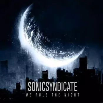 Sonic Syndicate: We Rule The Night