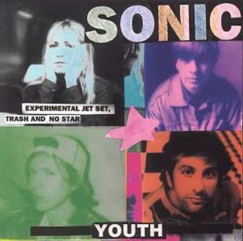 CD Sonic Youth: Experimental Jet Set, Trash And No Star