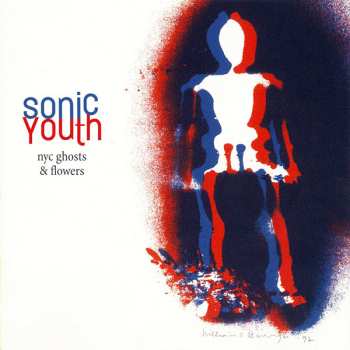 Album Sonic Youth: NYC Ghosts & Flowers