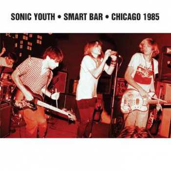 Album Sonic Youth: Smart Bar - Chicago 1985
