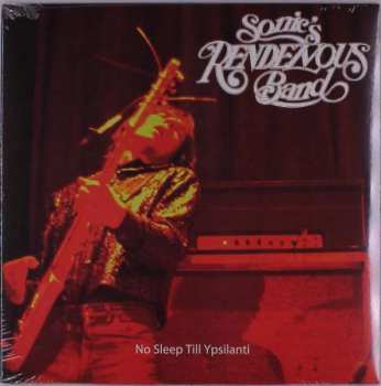 Album Sonic's Rendezvous Band: No Sleep Till Ypsilanti