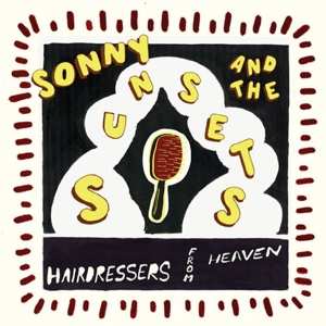 CD Sonny And The Sunsets: Hairdressers From Heaven 397462