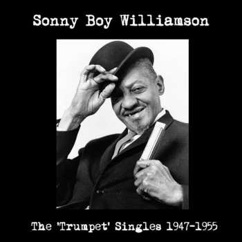 Album Sonny Boy Williamson: The Trumpet Singles 1947-1955