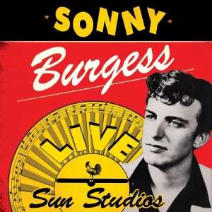 Album Sonny Burgess: Live At Sun Studios
