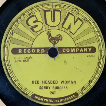 Sonny Burgess: Red Headed Woman / We Wanna Boogie