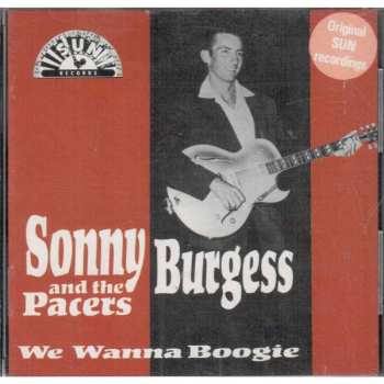 Album Sonny Burgess & The Pacers: We Wanna Boogie