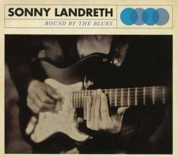 Album Sonny Landreth: Bound By The Blues