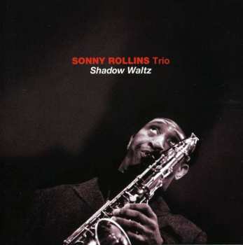 Album Sonny Rollins Trio: Shadow Waltz