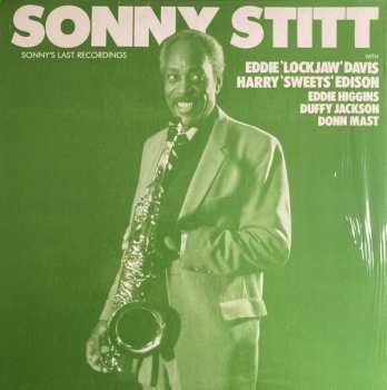 Sonny Stitt: Sonny's Last Recordings