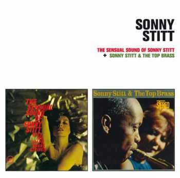 CD Sonny Stitt: The Sensual Sound Of Sonny Stitt + Sonny Stitt & The Top Brass 474506