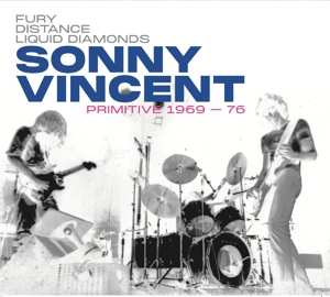 LP Sonny Vincent: Primitive 1969-76 506162