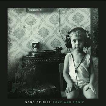 Album Sons Of Bill: Love And Logic