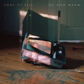 Album Sons Of Bill: Oh God Ma'am